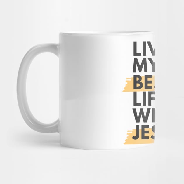 Living My Best Life With Jesus by Happy - Design